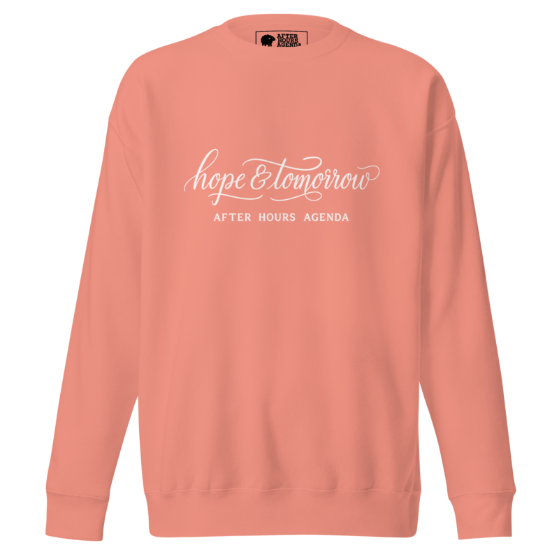 Hope & Tomorrow - Pink Unisex Premium Sweatshirt
